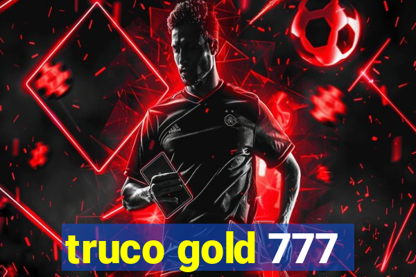 truco gold 777